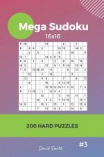 Mega Sudoku - 200 Hard Puzzles 16x16 Vol.3