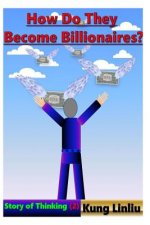 How Do They Become Billionaires?: Story of Thinking (2)