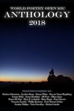 World Poetry Open MIC: 2018 Anthology: A Collection from Poets Around the World
