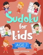 Sudoku for Kids Age 7: 100+ Fun and Educational Sudoku Puzzles Designed Specifically for 7-Year-Old Kids While Improving Their Memories and C
