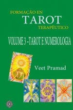 Formaç?o Em Tarot Terap?utico - Volume 3 - Tarot E Numerologia