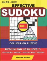 Effective sudoku. 400 collection puzzle.: Medium and hard levels. Calcudoku - Kakuro - Jigsaw killer - Tridoku. Holmes presents a collection of origin