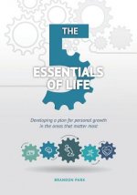 The Five Essentials of Life: Developing a Plan for Personal Growth in the Areas That Matter Most