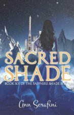 Sacred Shade: Book Six of the Sapphire Shade Series