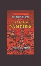 Arcanum Astray: A Furor of Vampires (Book Two of the Summus Magister Series)