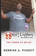 Bet on You: The Power of Belief