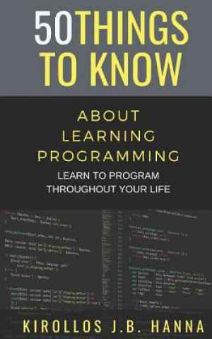 50 Things to Know about Learning Programming: Learn to Program Throughout Your Life