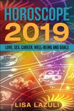 Horoscope 2019: Love, Sex, Career, Well-Being and Goals