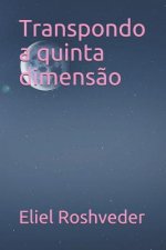 Transpondo a Quinta Dimens