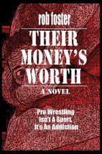 Their Money's Worth: Pro-Wrestling Isn't A Sport, It's An Addiction