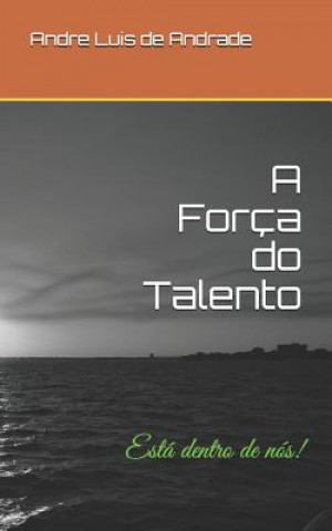 A Força do Talento: Está dentro de nós!