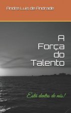 A Força do Talento: Está dentro de nós!