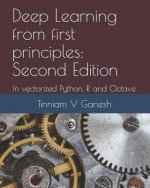 Deep Learning from first principles: Second Edition: In vectorized Python, R and Octave