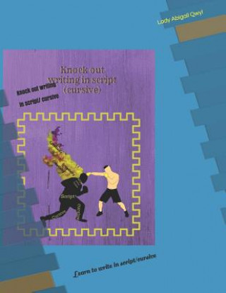 Knock out writing in script/ cursive: Learn to write in script/cursive