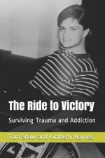 The Ride to Victory: Surviving Trauma and Addiction