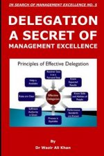 Delegation, a Secret of Management Excellence