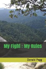 My Fight: My Rules