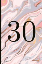 30: A Beautiful 30th Birthday Gift and Keepsake to Write Down Special Moments