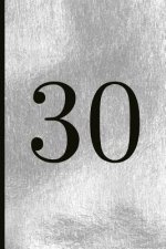 30: A Beautiful 30th Birthday Gift and Keepsake to Write Down Special Moments