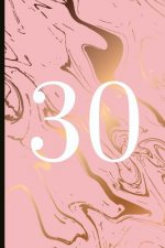 30: A Beautiful 30th Birthday Gift and Keepsake to Write Down Special Moments