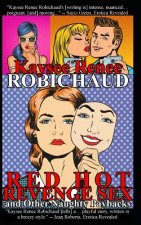 Red Hot Revenge Sex and Other Naughty Paybacks: Erotic Stories