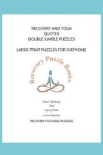 Recovery and Yoga Quotes Double Jumble Puzzle: Large Print Puzzles For Everyone