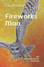 Fireworks Man: An Unconventional Mystery