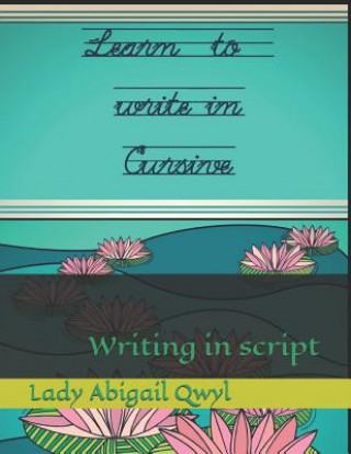 Learn to write in cursive: Writing in script