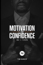 Motivation and Confidence Vol.1 the 7 Steps