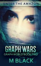 Graph Wars (Book Two of Graph World)