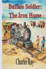 Buffalo Soldier: The Iron Horse