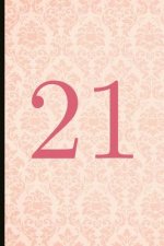 21: A Beautiful 21th Birthday Gift and Keepsake to Write Down Special Moments