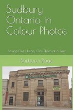 Sudbury Ontario in Colour Photos: Saving Our History One Photo at a Time