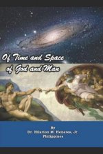 Of Time and Space, of God and Man