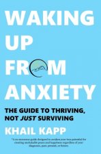 Waking Up from Anxiety: The Guide to Thriving, Not Just Surviving