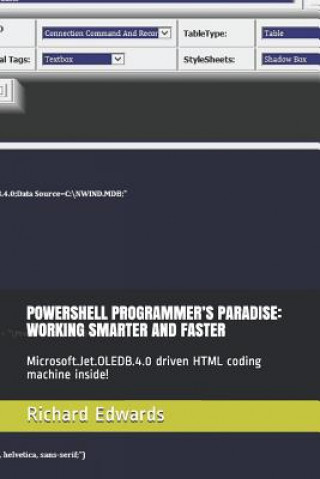Powershell Programmer's Paradise: Working Smarter and Faster: Microsoft.Jet.Oledb.4.0 Driven HTML Coding Machine Inside!