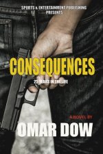 Consequences: 25 years in the life