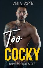 Too Cocky: Bwwm Bad Boy Romance