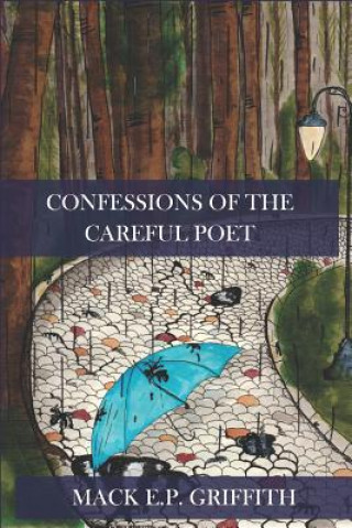 Confessions of The Careful Poet