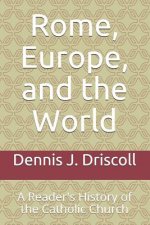 Rome, Europe, and the World: A Reader's History of the Catholic Church