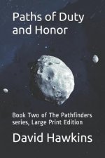 Paths of Duty and Honor: Book Two of the Pathfinders Series, Large Print Edition