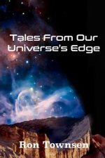 Tales from Our Universe's Edge