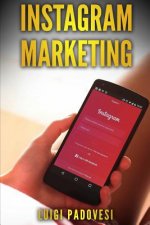Instagram Marketing: Vendere E Acquisire Clienti B2c Online Su Internet Per Funnel Di Vendita E Conversione, Strategia Di Marketing E Autom