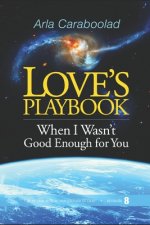 Love's Playbook episode 8: When I Wasn't Good Enough for You