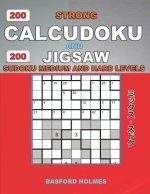 200 Strong Calcudoku and 200 Jigsaw Sudoku. Medium and hard levels.: 9x9 Calcudoku complicated version amateur - professional levels + 9x9 Jigsaw Even