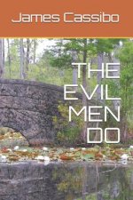 The Evil Men Do