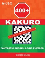 400 Kakuro 15x15 + 17x17 + 19x19 + 20x20: Fantastic Sudoku Logic Puzzles. Holmes Presents to Your Attention Powerful, Proven Intelligent Puzzles. (Plu