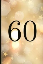 60: A Beautiful 60th Birthday Gift and Keepsake to Write Down Special Moments