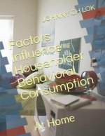 Factors Influence Householder Behavioral Consumption: At Home