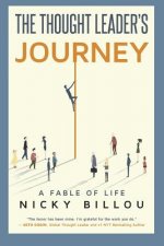 The Thought Leader's Journey: A Fable Of Life